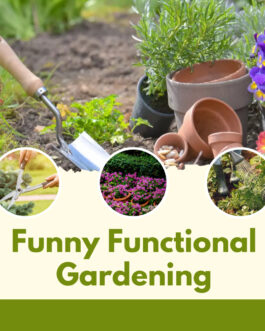 Funny Functional Gardening
